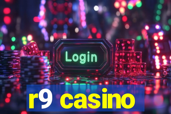 r9 casino